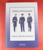 Buch - Hitler Wehrmacht - Uniform-Fibel f&uuml;r die Marine