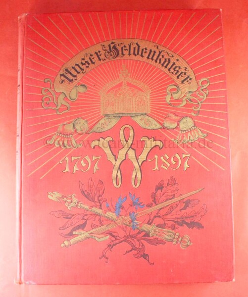 Buch - Unser Heldenkaiser 1797-1897