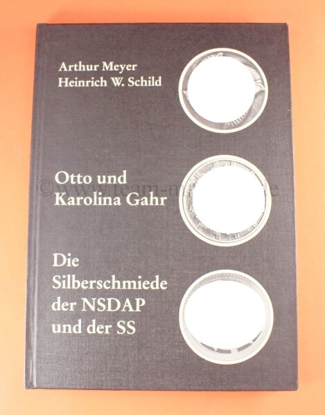 Buch - Otto und Karolina Gahr - Die Silberschmiede der NSDAP und der SS - SEHR SELTEN