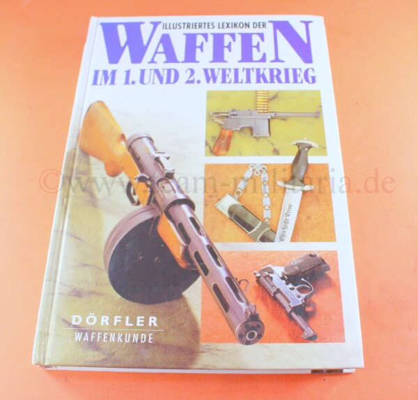 Fachbuch - Illustriertes Lexikon Waffen im 1. und 2.Weltkrieg - Dörfler