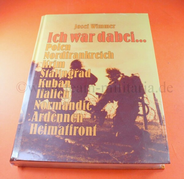 Buch - Ich war Dabei... - Polen - Nordfrankreich - Krim - Stalingrad - Kuban - Italien.....Josef Wimmer
