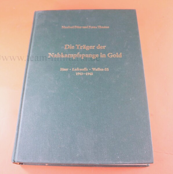 Fachbuch - Die Träger der Nahkampfspange in Gold 1943 - 1945