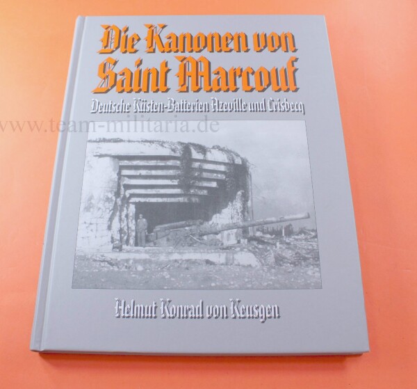 Fachbuch - Die Kanonen von Saint Marcouf Deutsche Küsten-Batterien Azeville Chrisbecq