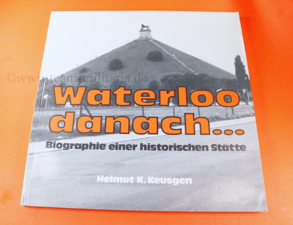Fachbuch - Waterloo danach  - Biographie einer historischen Stätte