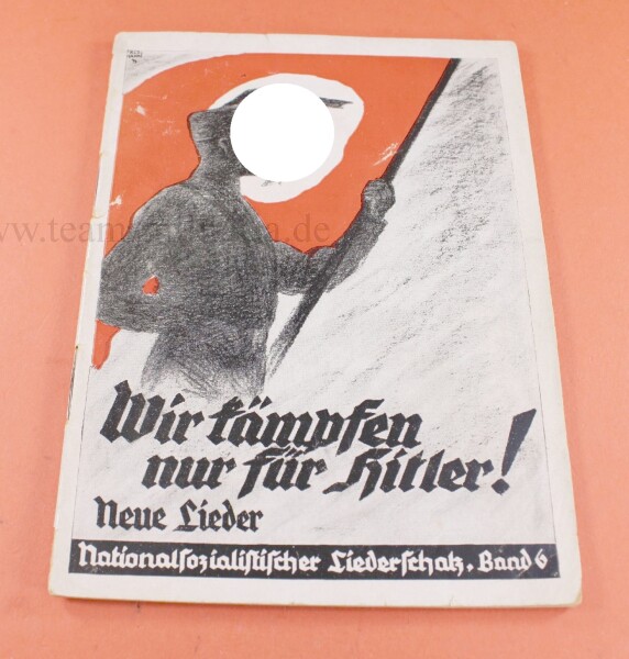 Liederbuch - Wir kämpfen nur für Hitler - nationalsozialistischer Liederschatz Band 6 - SEHR SELTEN